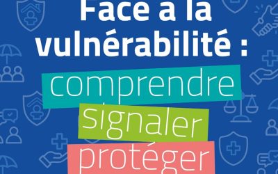 Face à la vulnérabilité : comprendre, signaler, protéger
